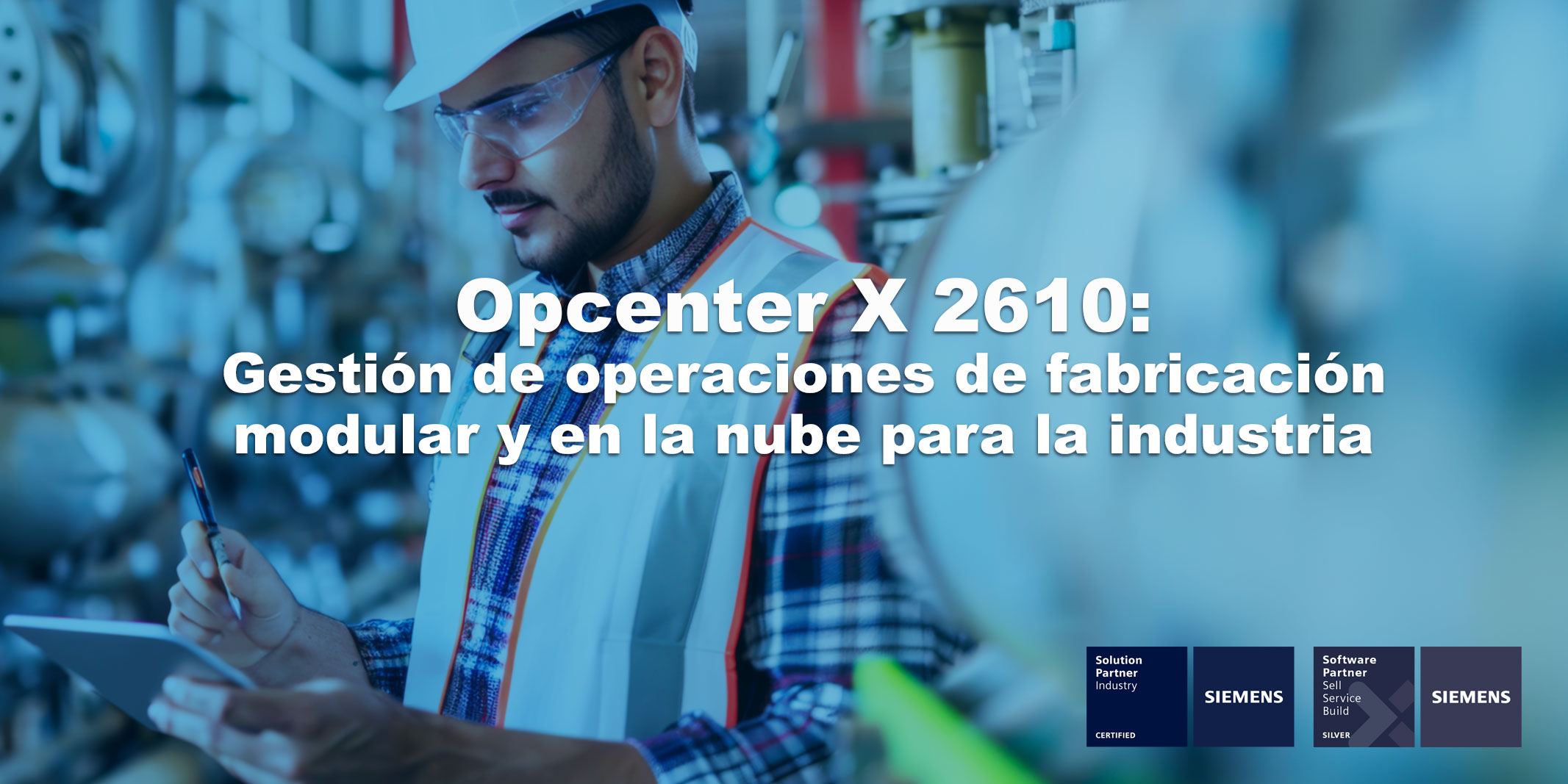 Opcenter X 2610: modular, cloud-based Manufacturing Operations Management for industry